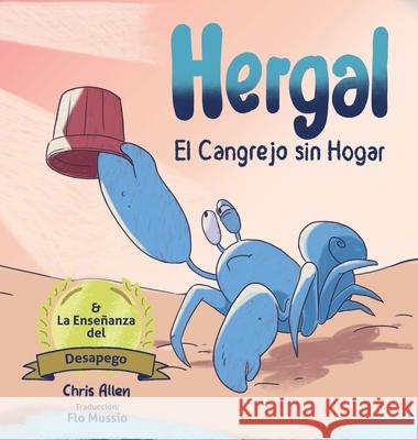 Hergal El Cangrejo Sin Hogar & ense?ansa desapego Chris Allen Majox Gonzalez Flo Mussio 9781067078652 Suitcase Books - książka