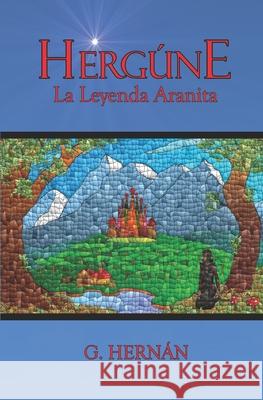 Hergne: La Leyenda Aranita G. Hernan 9781539010708 Createspace Independent Publishing Platform - książka