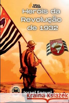 Her?is Da Revolu??o De 1932 Israel Foguel 9786500714753 Clube de Autores - książka