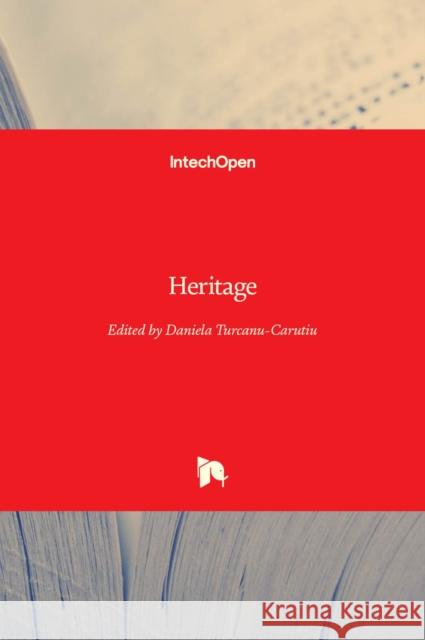 Heritage Daniela Turcanu-Carutiu 9781838819248 Intechopen - książka