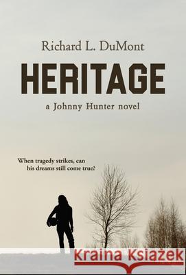 Heritage: A Johnny Hunter Novel Richard L. Dumont 9781643970684 BHC Press - książka