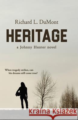 Heritage: A Johnny Hunter Novel Richard L DuMont 9781643970776 BHC Press - książka