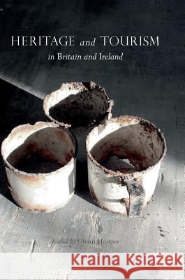 Heritage and Tourism in Britain and Ireland Glenn Hooper 9781137520821 Palgrave MacMillan - książka