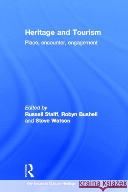 Heritage and Tourism: Place, Encounter, Engagement Staiff, Russell 9780415532648 Routledge - książka