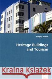 Heritage Buildings and Tourism Gregory Willson 9783639037753 VDM Verlag - książka