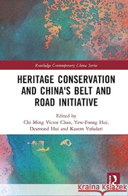 Heritage Conservation and China's Belt and Road Initiative  9781032513676 Taylor & Francis Ltd - książka