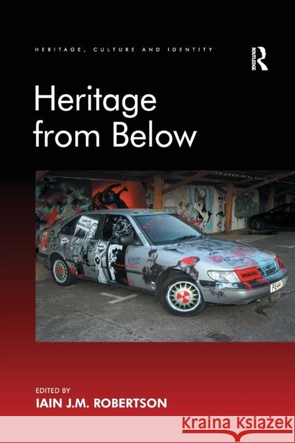 Heritage from Below Iain J. M. Robertson 9781138255029 Routledge - książka