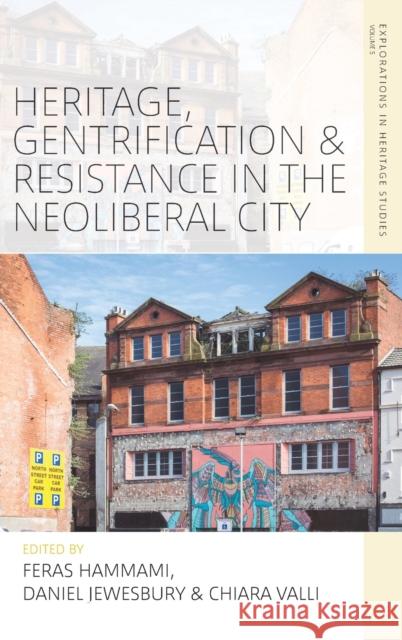 Heritage, Gentrification and Resistance in the Neoliberal City Feras Hammami Daniel Jewesbury Chiara Valli 9781800735729 Berghahn Books - książka
