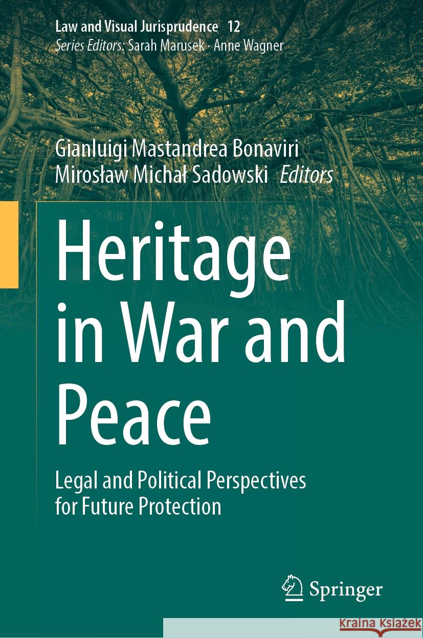 Heritage in War and Peace: Legal and Political Perspectives for Future Protection Gianluigi Mastandre Miroslaw Michal Sadowski 9783031473463 Springer - książka