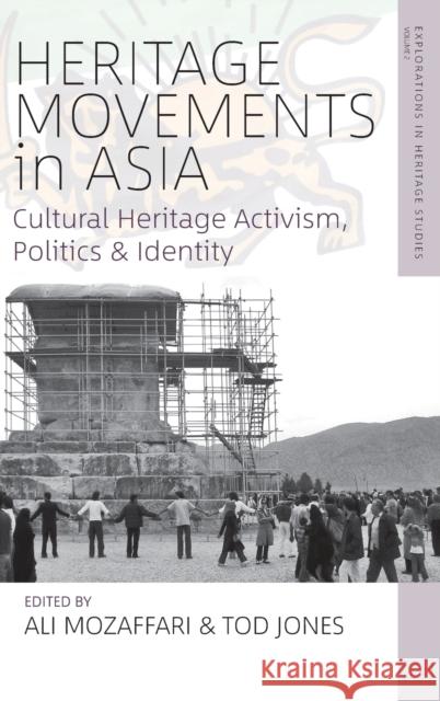 Heritage Movements in Asia: Cultural Heritage Activism, Politics, and Identity Mozaffari, Ali 9781789204810 Berghahn Books - książka