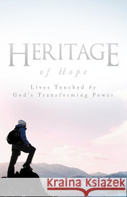 Heritage of Hope: Lives Touched by God's Transforming Power Taylor, Jan Edith 9781462404599 Inspiring Voices - książka