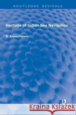 Heritage of Indian Sea Navigation B. Arunachalam 9781041206576 Routledge - książka