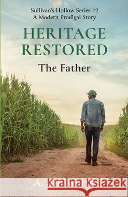 Heritage Restored: The Father A. Ainsworth 9781735806587 Family Story Legacy Publishing - książka