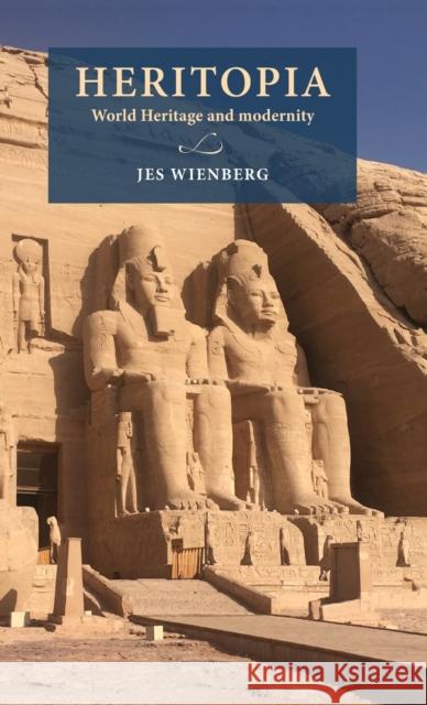 Heritopia: World Heritage and Modernity Jes Wienberg 9789198469936 Manchester University Press - książka