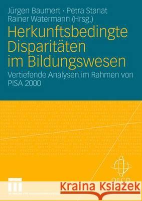 Herkunftsbedingte Disparitäten Im Bildungswesen: Differenzielle Bildungsprozesse Und Probleme Der Verteilungsgerechtigkeit: Vertiefende Analysen Im Ra Baumert, Jürgen 9783531147413 VS Verlag - książka