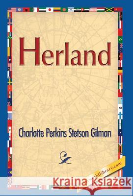 Herland Charlotte Perkins Stetson Gilman 1st World Publishing 9781421851143 1st World Publishing - książka