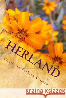 Herland Charlotte Perkins Gilman 9781452874395 Createspace - książka