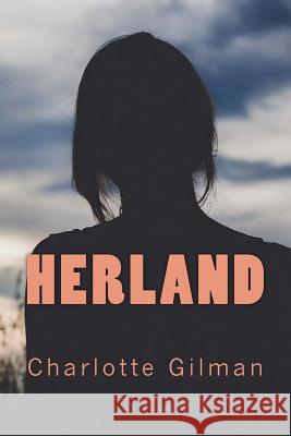 Herland Charlotte Perkins Stetson Gilman 9781545523391 Createspace Independent Publishing Platform - książka