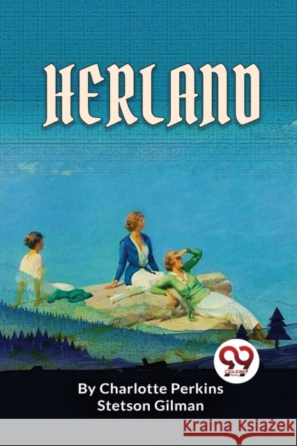 Herland Charlotte Perkins Gilman 9789357274388 Double 9 Booksllp - książka