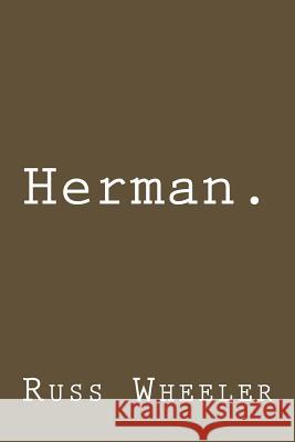 Herman. Russ Wheeler 9781984978691 Createspace Independent Publishing Platform - książka