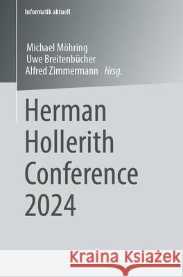 Herman Hollerith Conference 2024 Michael M?hring Uwe Breitenb?cher Alfred Zimmermann 9783658482145 Springer Vieweg - książka