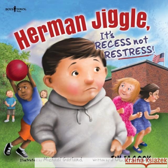 Herman Jiggle: It's Recess Not Restress: Volume 3 Cook, Julia 9781944882815 Boys Town Press - książka