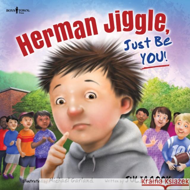 Herman Jiggle, Just be You! Julia Cook Michael Garland 9780938510895 Boys Town Press - książka