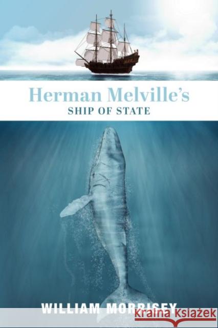 Herman Melville's Ship of State William Morrisey 9781587313684 St. Augustine's Press - książka