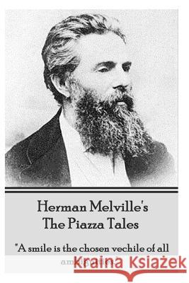 Herman Melville's the Piazza Tales: A Smile Is the Chosen Vehicle of All Ambiguities. Herman Melville 9781780007229 Word to the Wise - książka