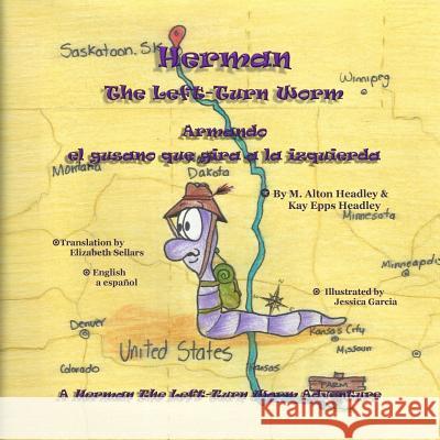 Herman, The Left-Turn Worm: Armando, el gusano qu gira a las isquierda Headley, Kay Epps 9780989764162 Mah Books - książka