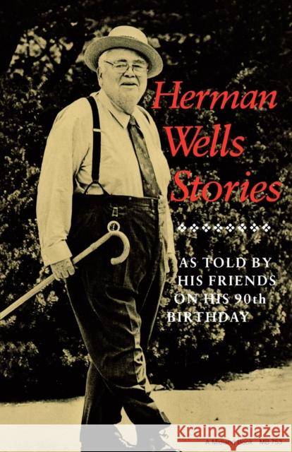 Herman Wells Stories: As Told by His Friends on His 90th Birthday Gallman, John 9780253207531 Indiana University Press - książka