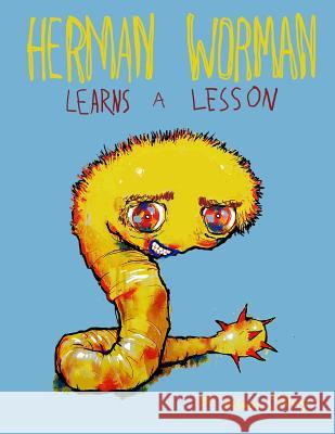 Herman Worman Learns a Lesson Adam J. O'Day 9781523712069 Createspace Independent Publishing Platform - książka