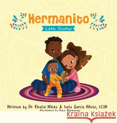 Hermanito: Little Brother Khalid White Isela White Adua Hernandez 9781626767096 Blkmpwr (Black Empower) - książka