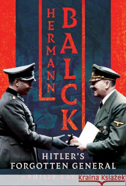 Hermann Balck, Hitler's Forgotten General Philip Kay-Bujak 9781036118488 Pen & Sword Books Ltd - książka