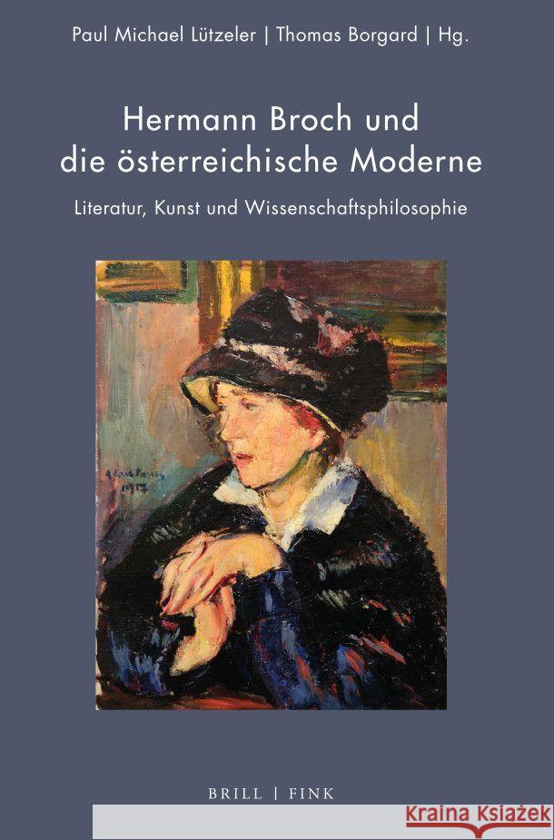 Hermann Broch und die österreichische Moderne: Literatur, Kunst und Wissenschaftsphilosophie Paul Michael Lützeler, Thomas Borgard 9783770567386 Brill (JL) - książka