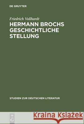 Hermann Brochs Geschichtliche Stellung: Studien Zum Philosophischen Frühwerk Und Zur Romantrilogie >Die Schlafwandler Vollhardt, Friedrich 9783484180888 Max Niemeyer Verlag - książka