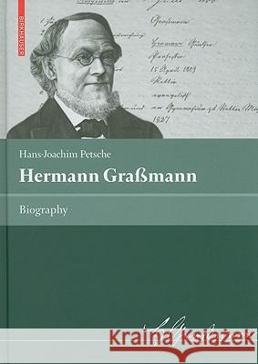 Hermann Graßmann: Biography Petsche, Hans-Joachim 9783764388591 BIRKHAUSER VERLAG AG - książka