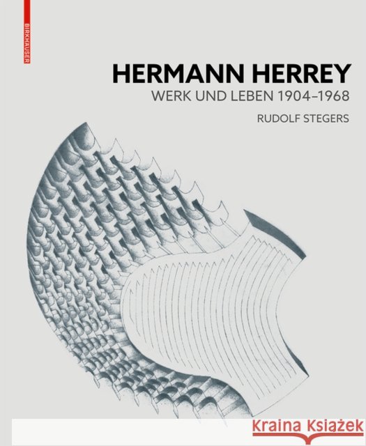 Hermann Herrey : Werk und Leben 1904-1968 Rudolf Stegers 9783035613230 De Gruyter (JL) - książka