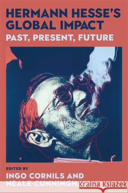 Hermann Hesse's Global Impact: Past, Present, Future Neale Cunningham Ingo Cornils Flavia Arzeni 9781640141605 Boydell & Brewer Ltd - książka