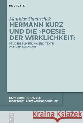 Hermann Kurz Und Die 'Poesie Der Wirklichkeit': Studien Zum Frühwerk, Texte Aus Dem Nachlass Slunitschek, Matthias 9783110543230 De Gruyter - książka