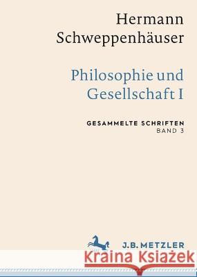 Hermann Schweppenhäuser: Philosophie Und Gesellschaft I: Gesammelte Schriften, Band 3 Friedrich, Thomas 9783662649619 J.B. Metzler - książka