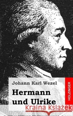 Hermann und Ulrike Wezel, Johann Karl 9781483937670 Createspace - książka