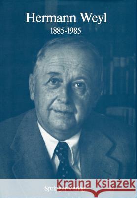 Hermann Weyl: 1885-1985: Centenary Lectures Chandrasekharan, Komaravolu 9783540168430 Springer - książka