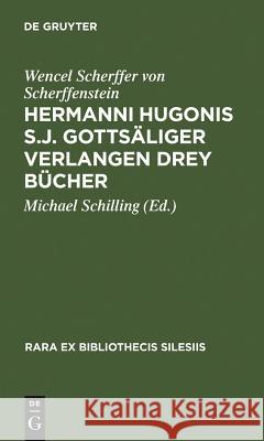 Hermanni Hugonis S.J. Gottsaliger Verlangen Drey Bucher Wencel Scherffe Michael Schilling Wencel Scherffe 9783484177048 Max Niemeyer Verlag - książka