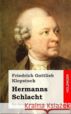 Hermanns Schlacht: Ein Bardiet für die Schaubühne Klopstock, Friedrich Gottlieb 9781482590418 Createspace - książka