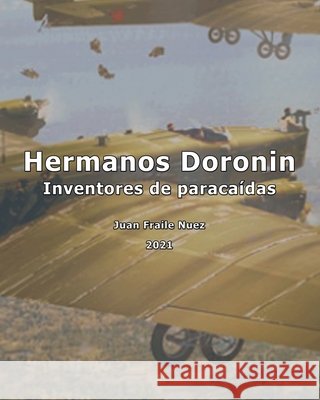 Hermanos Doronin, inventores de paracaídas Juan Fraile Nuez 9798778837942 Independently Published - książka