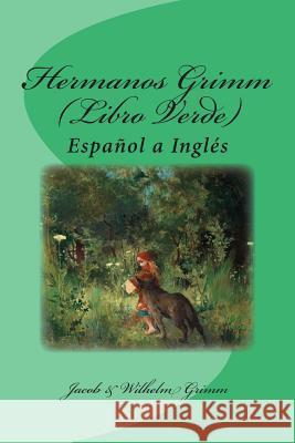 Hermanos Grimm (Libro Verde): Español a Inglés Marcel, Nik 9781492714378 Createspace - książka