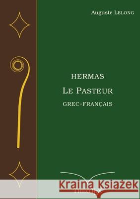 Hermas, le Pasteur, Grec-Français Auguste Lelong Theotex 9782322192571 Books on Demand - książka