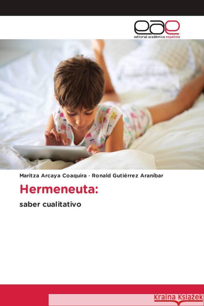 Hermeneuta: Arcaya Coaquira, Maritza, Gutiérrez Araníbar, Ronald 9786200024008 Editorial Académica Española - książka