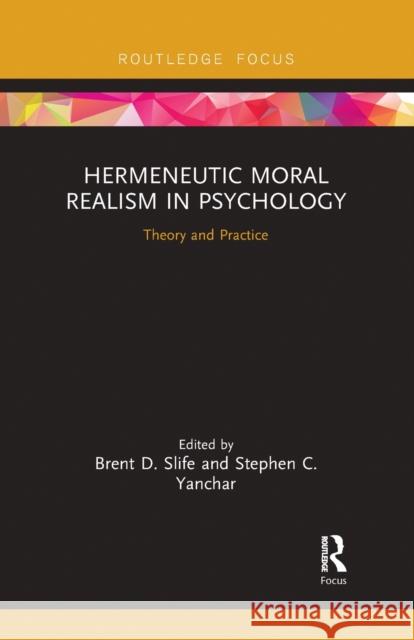 Hermeneutic Moral Realism in Psychology: Theory and Practice Brent D. Slife Stephen Yanchar 9780367567606 Routledge - książka